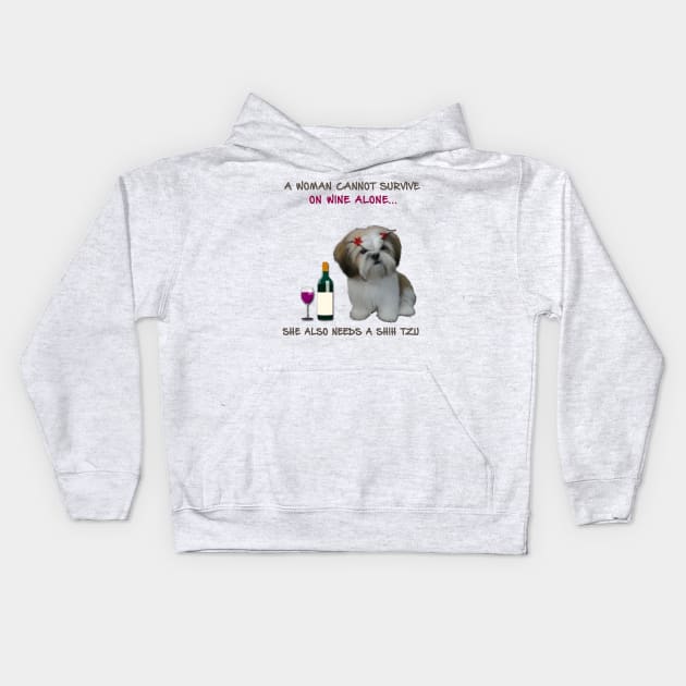 A woman Cannot Survive On Wine Alone She Also Needs A Shih Tzu Kids Hoodie by heehee shop